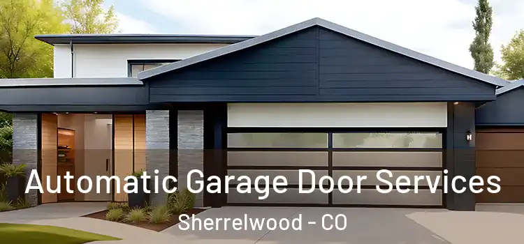  Automatic Garage Door Services Sherrelwood - CO