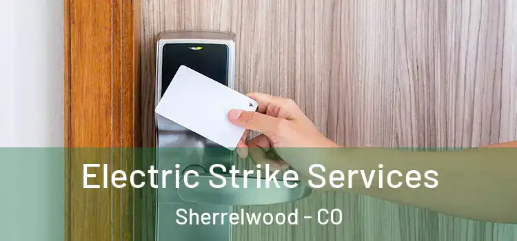 Electric Strike Services Sherrelwood - CO