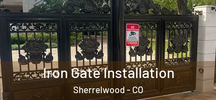  Iron Gate Installation Sherrelwood - CO
