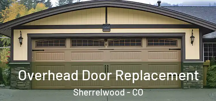  Overhead Door Replacement Sherrelwood - CO